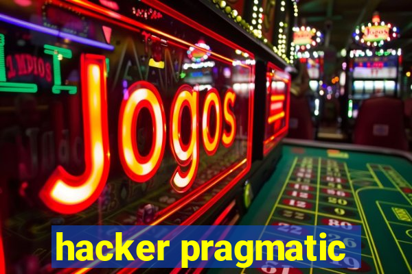 hacker pragmatic